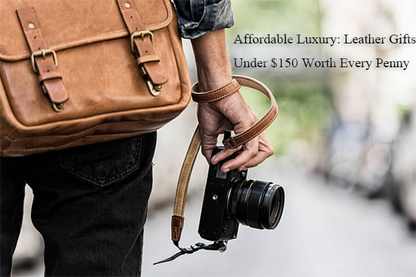 Affordable Luxury: Leather Gifts Under $150 Worth Every Penny